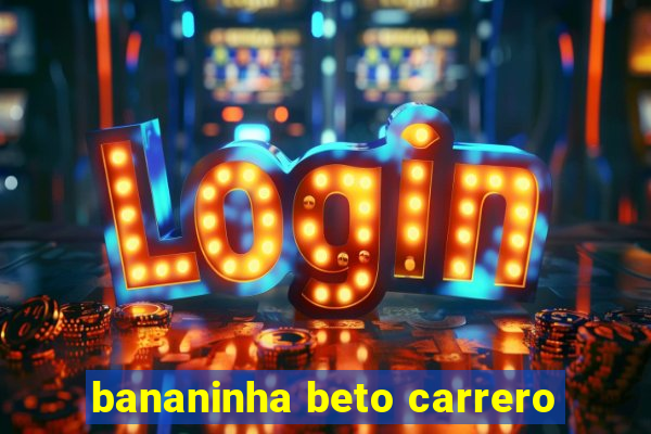 bananinha beto carrero